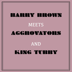Cover of Barry Brown Meets Aggrovators & King Tubby