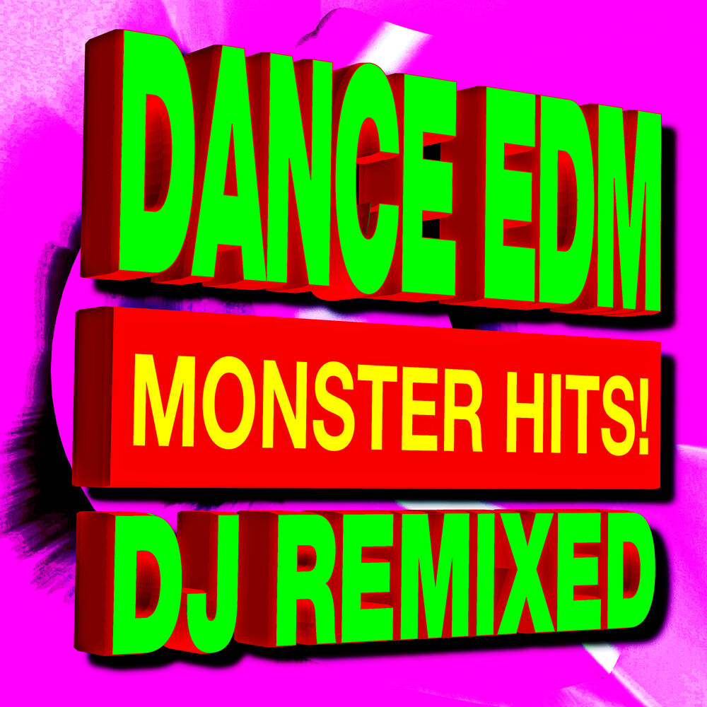 Picture of Dance EDM Monster Hits! DJ Remixed