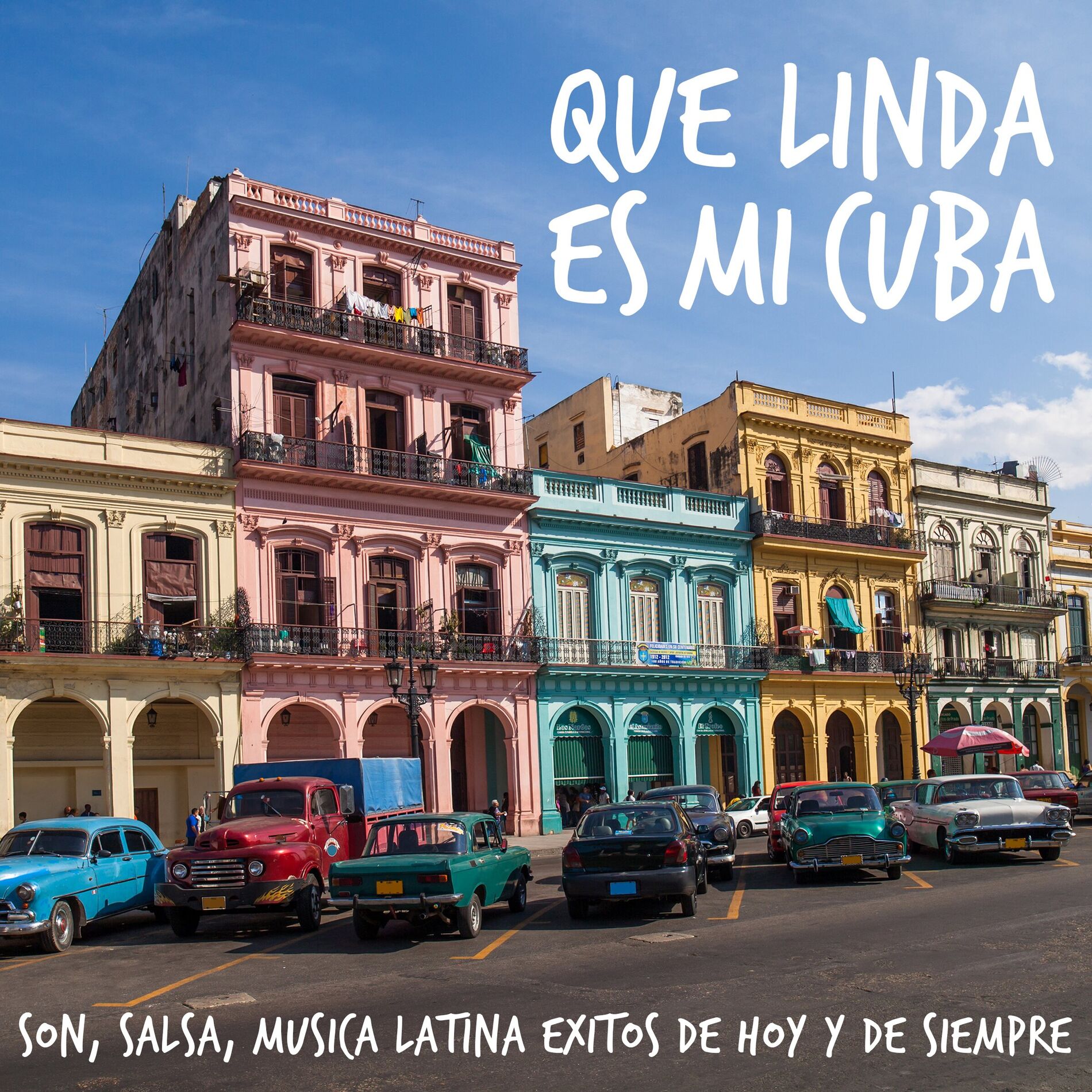 Album cover of Que Linda Es Mi Cuba - Son, Salsa, Musica Latina Exitos de Hoy y de Siempre