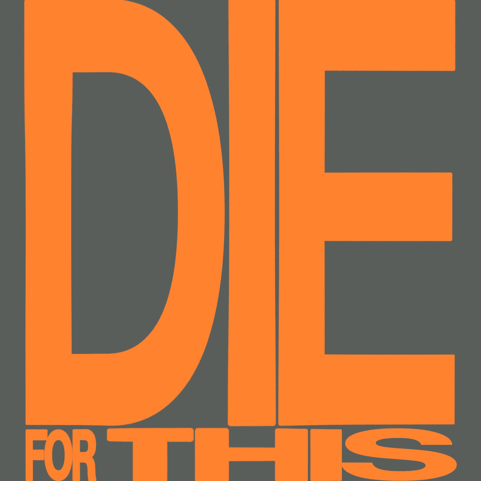 Album cover of Die For This