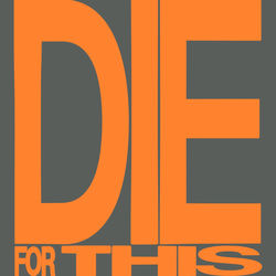 Die For This
