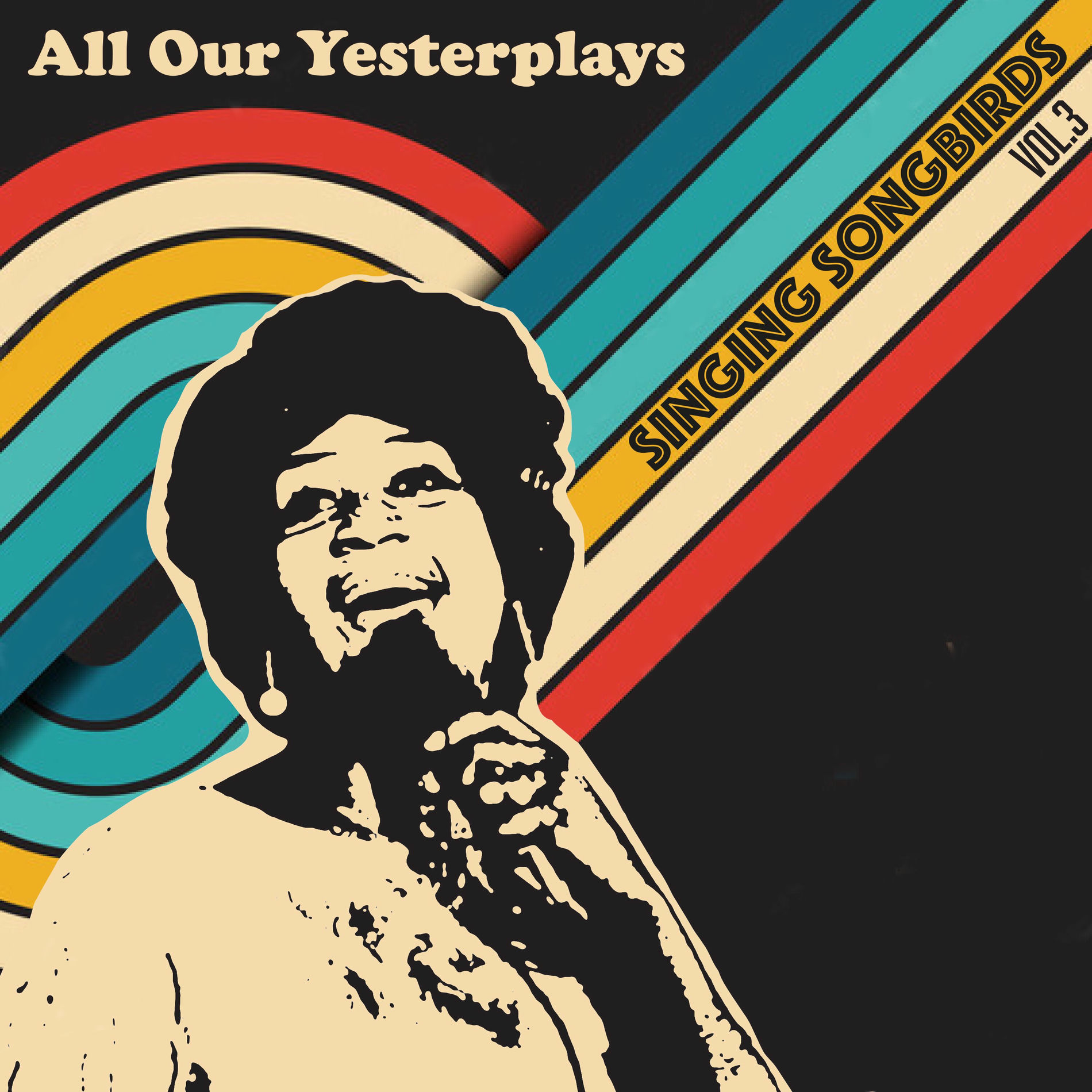 Album cover of All Our Yesterplays, Singing Songbirds, Vol. 3