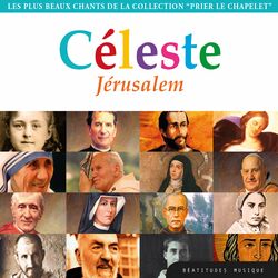 Cover of Céleste Jérusalem, les plus beaux chants de la collection "Prier le chapelet"