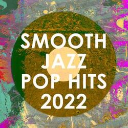 Cover of Smooth Jazz Pop Hits 2022 (Instrumental)