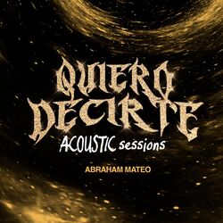 Cover of Quiero Decirte (Acoustic Session)