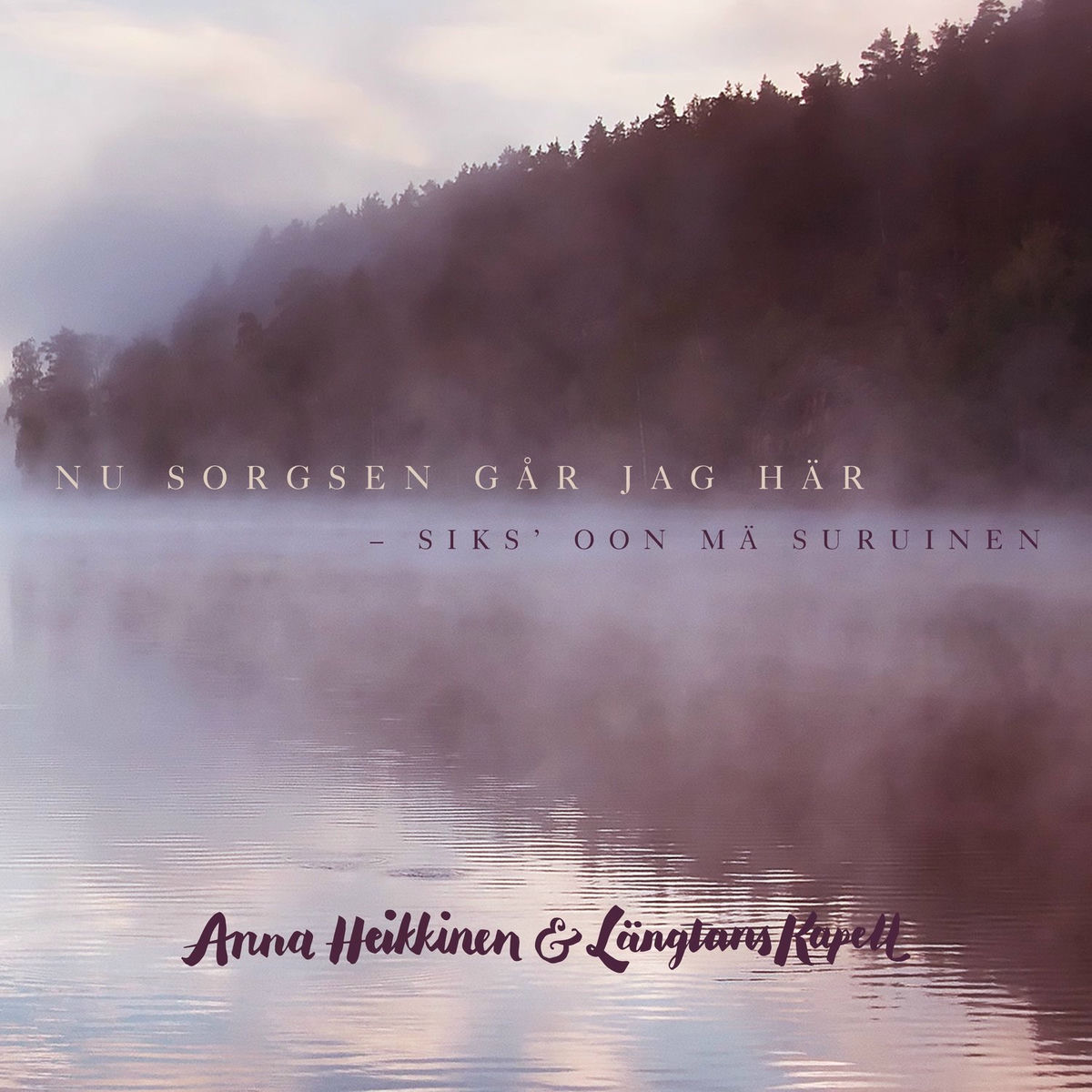 Album cover of Nu sorgsen går jag här - Siks' oon mä suruinen