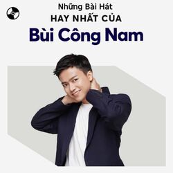 Cover of Những Bài Hát Hay Nhất Của Bùi Công Nam