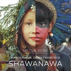 Cover of Shawanawa / Metsa Kene: Estonia Meets Amazonia