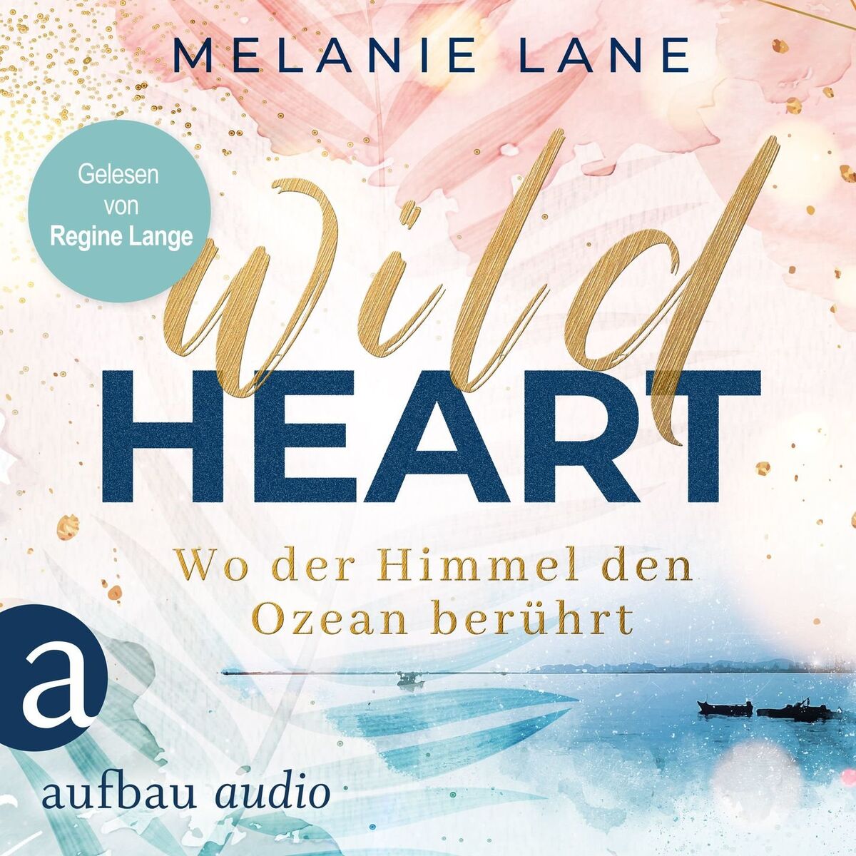 Album cover of Wild Heart - Wo der Himmel den Ozean berührt (Ungekürzt)