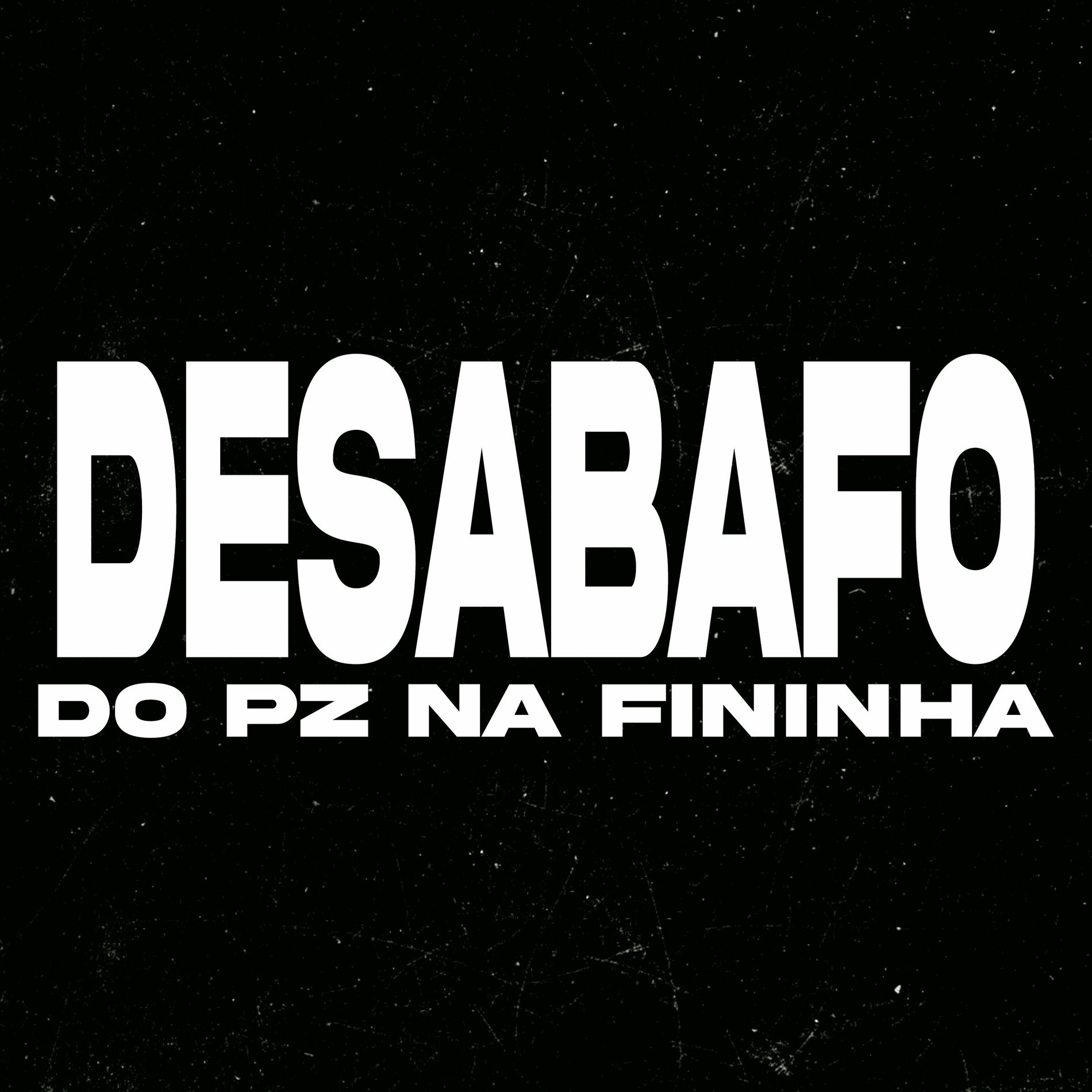 Album cover of DESABAFO DO PZ NA FININHA
