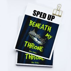 Cover of Beneath My Throne (Sped Up)