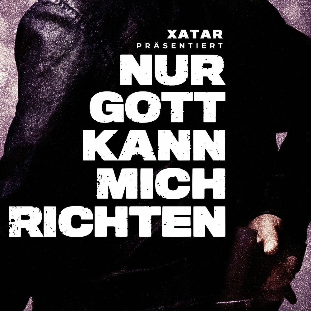 Picture of XATAR präsentiert: Nur Gott kann mich richten