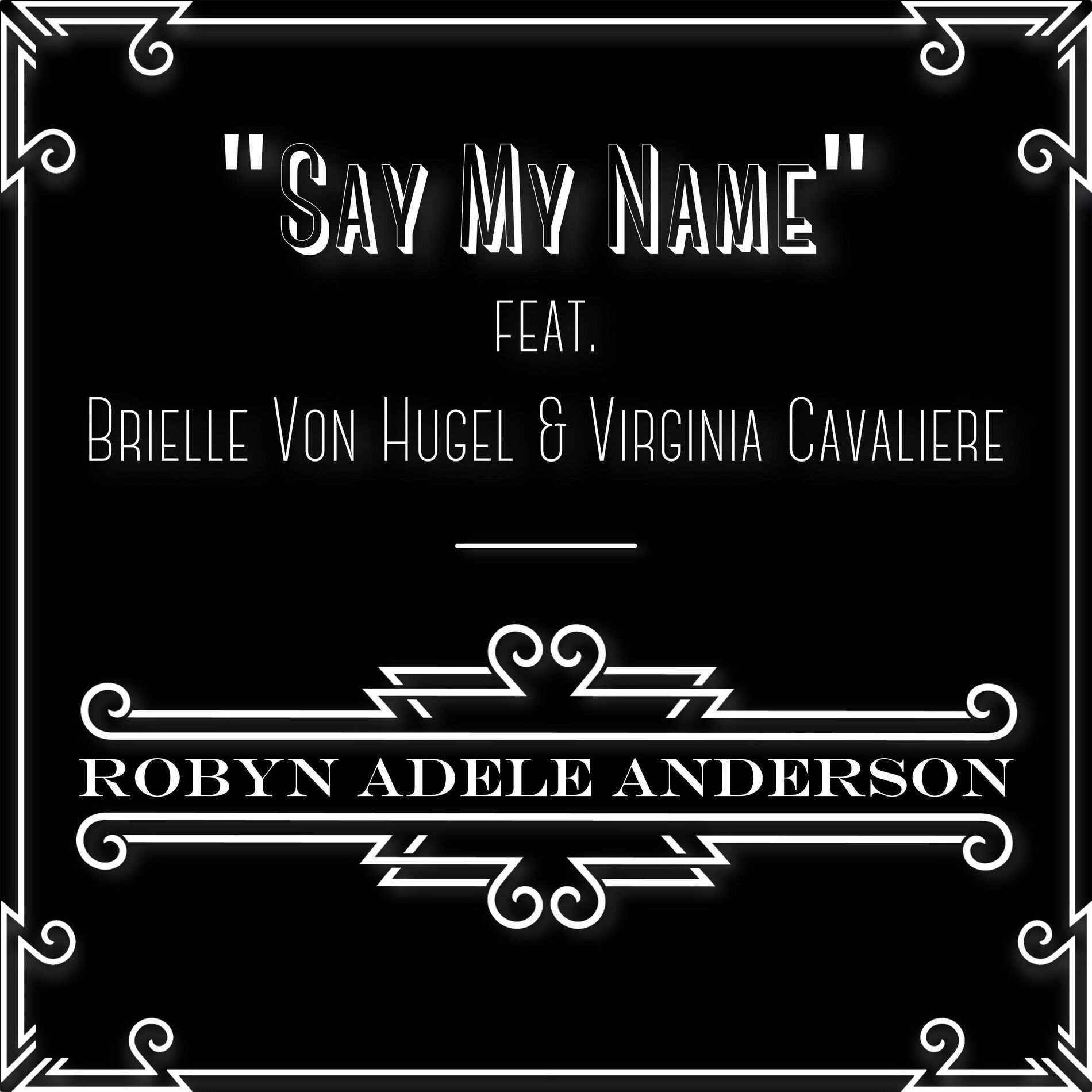 Album cover of Say My Name (feat. Brielle Von Hugel & Virginia Cavaliere)