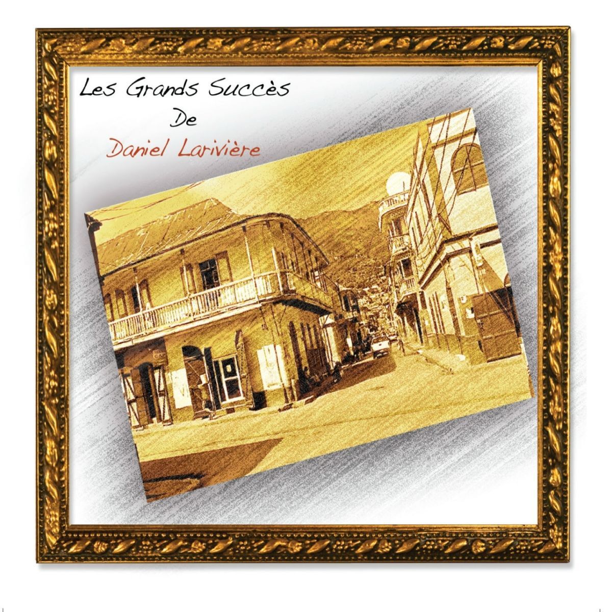 Album cover of Les grands succès de Daniel Larivière (Haïti)