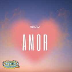 Vuelve Amor