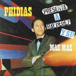 Cover of Phidias Presenta a Ray Pérez y su Mae Mae