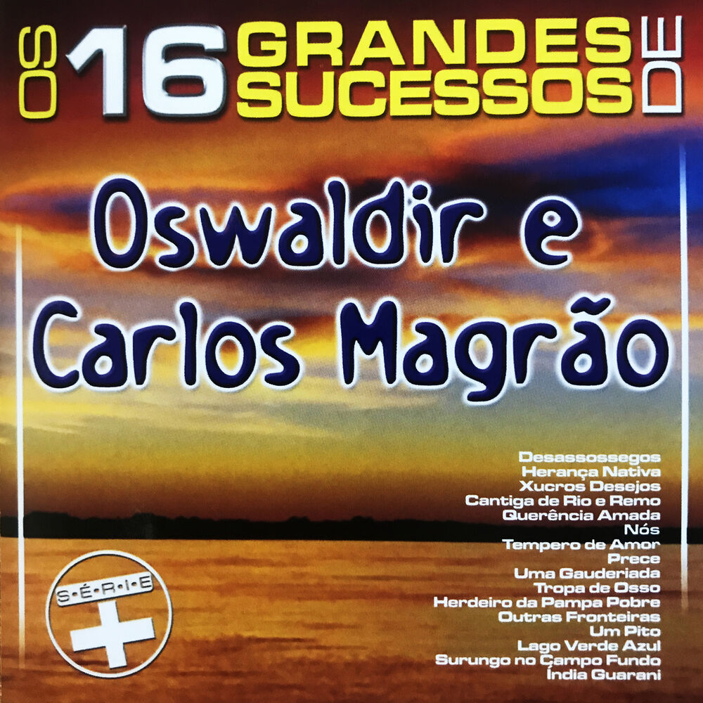 Picture of Os 16 Grandes Sucessos de Oswaldir e Carlos Magrão - Série +