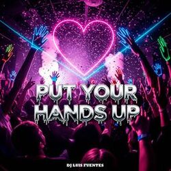 Put Your Hands Up