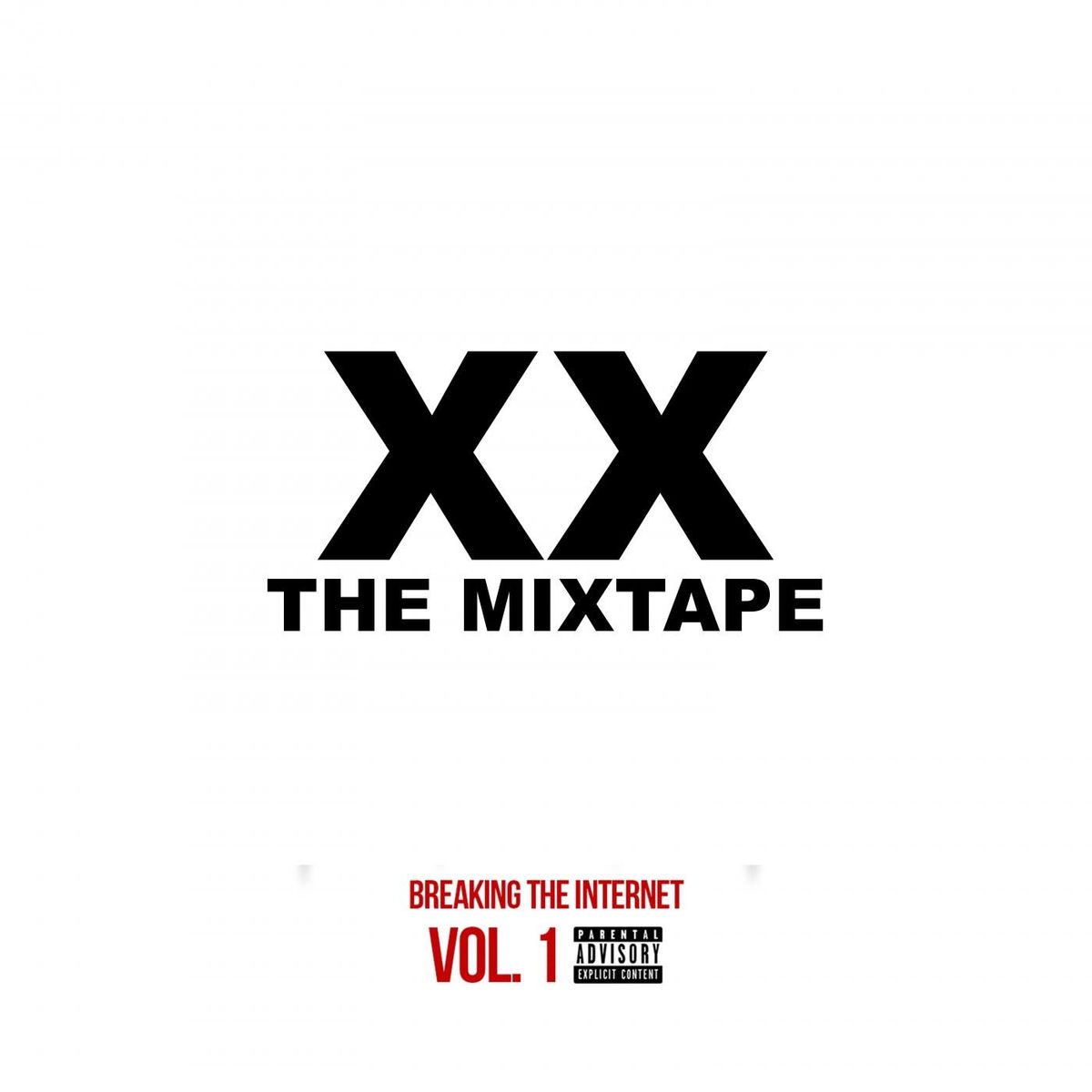 Various Artists - XX Mixtape Vol. 1- Breaking the Internet | Deezer