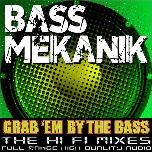 Grab 'Em by the Bass (The Hi Fi Mixes) cover