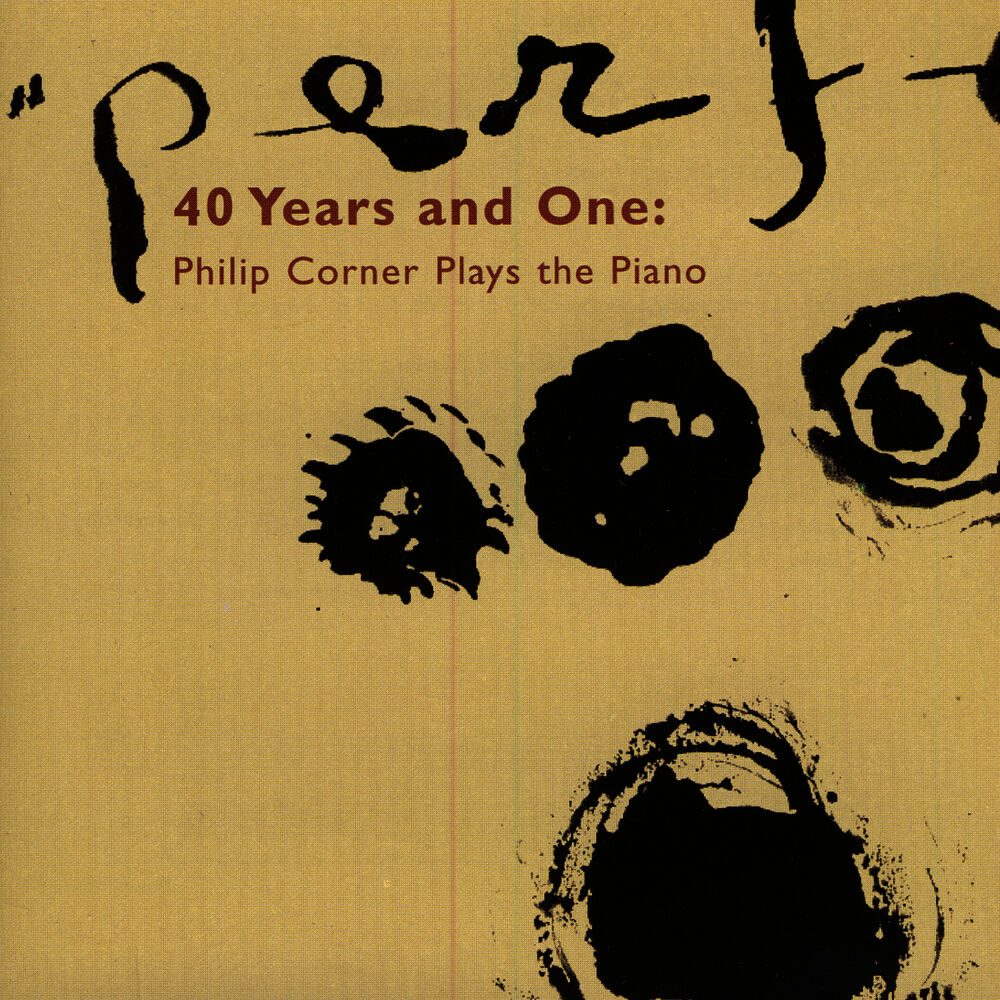 Picture of 40 Years And One: Philip corner Plays The Piano