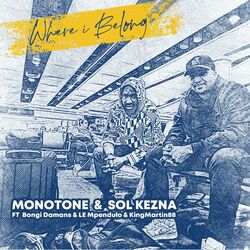 Cover of Where i Belong (feat. Bongi Damans, LE Mpendulo & King Martin 88)