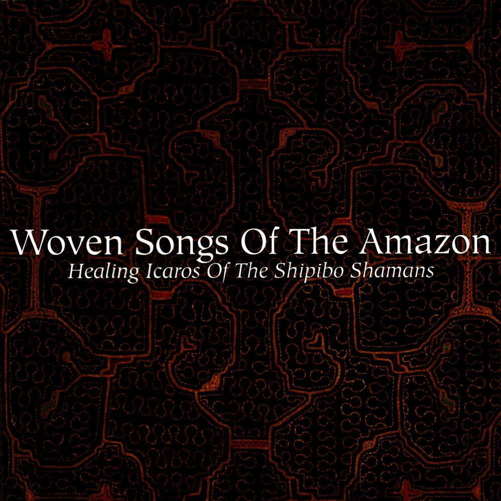Picture of Woven Songs Of The Amazon: Healing Icaros Of The Shipibo Shamans