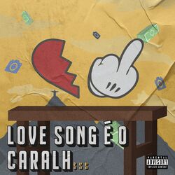 Cover of Love Song É o Caralh...