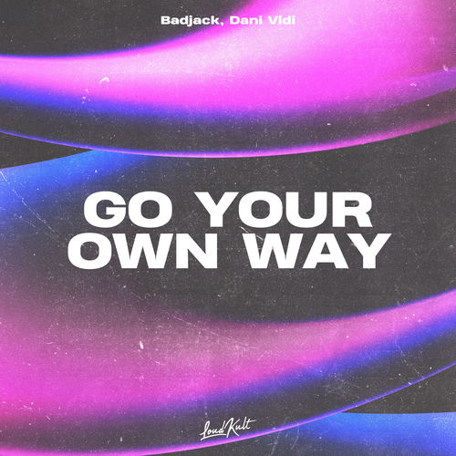 Go your own way by Badjack - 154 BPM