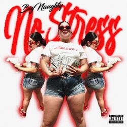 No Stress by BIG NAUGHTY