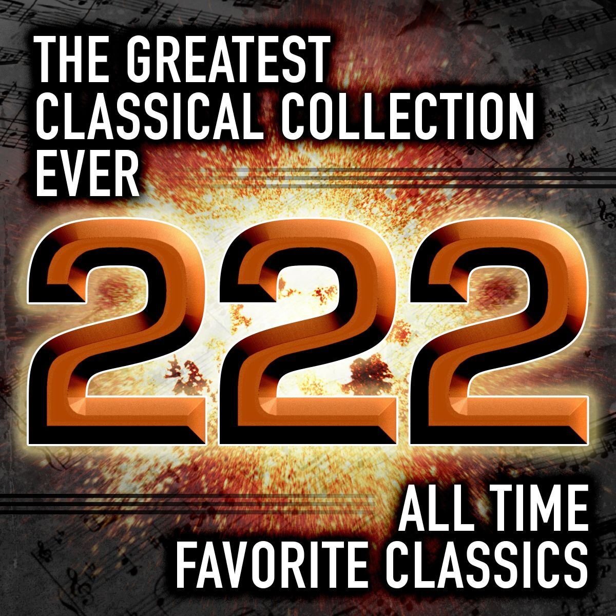 Album cover of The Greatest Classical Collection Ever: 222 All Time Favorite Classics
