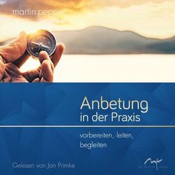 Cover of Anbetung in der Praxis (Vorbereiten, leiten, begleiten)