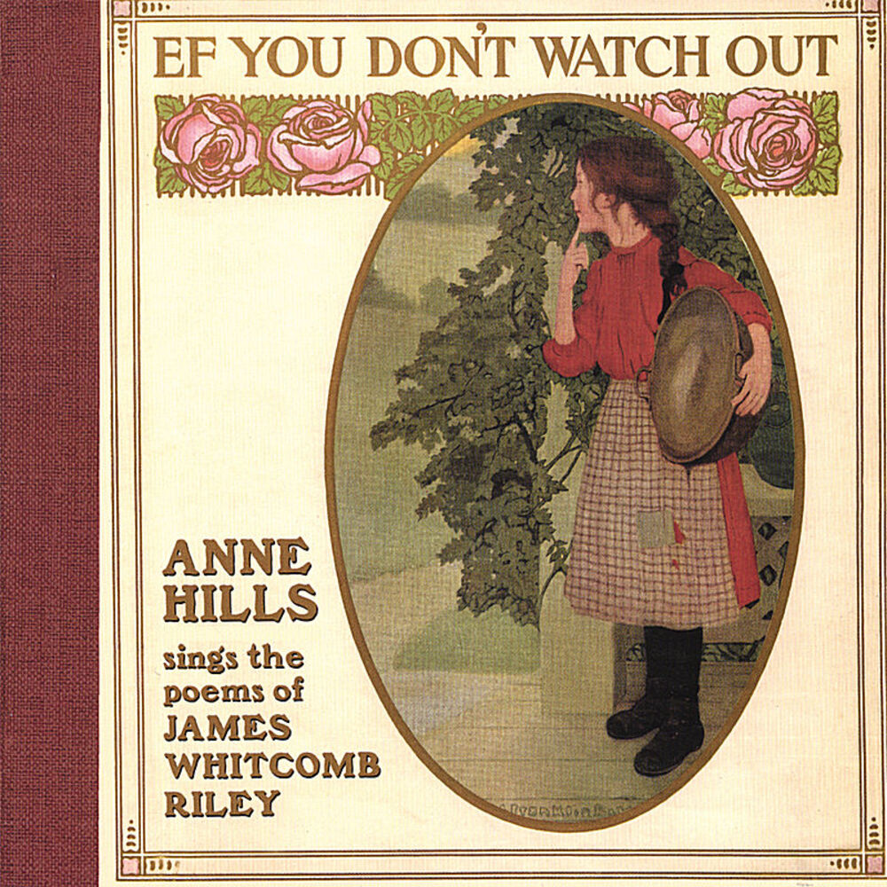Picture of Ef You Don't Watch Out: Anne Hills Sings the Poems of James Whitcomb Riley