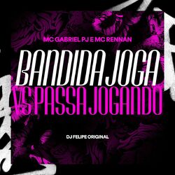 Cover of Bandida Joga vs Passa Jogando
