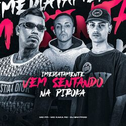 Cover of Imediatamente Vem Sentando na Piroka