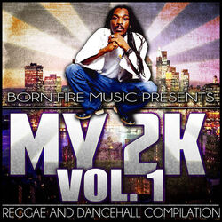 Cover of Born Fire Music Presents My2K Vol. 1 (Reggae & Dancehall Compilation)
