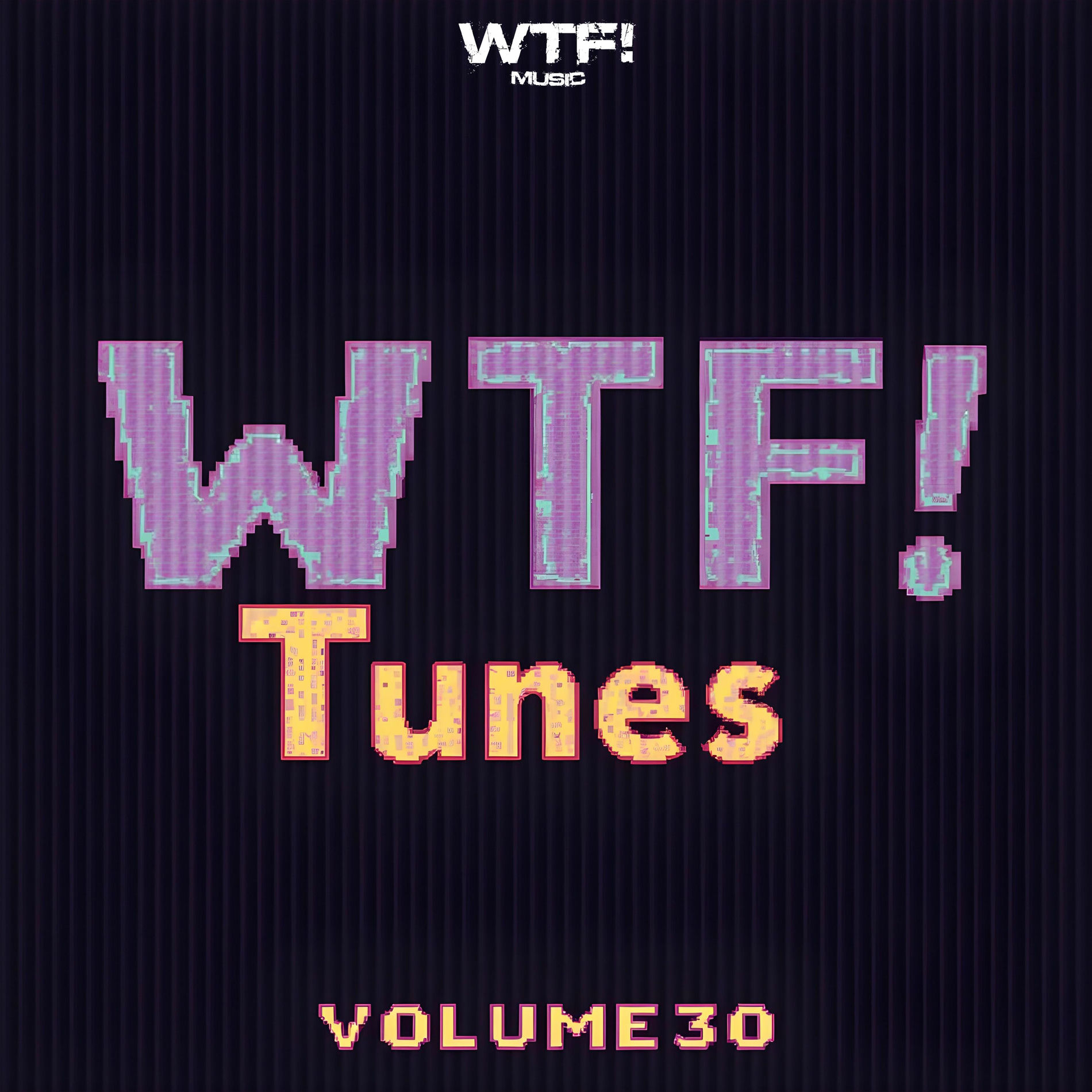 Album cover of Wtf! Tunes, Vol. 30