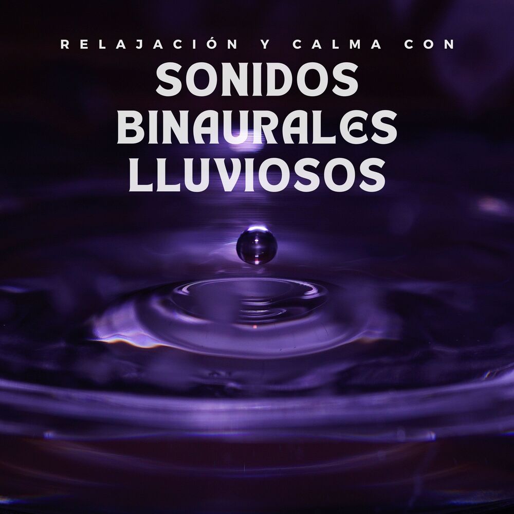 Picture of Relajación y calma con sonidos binaurales lluviosos