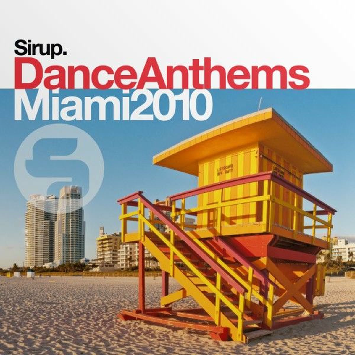 Album cover of Sirup Dance Anthems «Miami 2010»