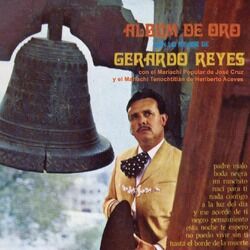 Cover of Album De Oro Con Lo Mejor De Gerardo Reyes Con El Mariachi Popular De José Cruz y El Mariachi Tenochtitlán De Heriberto Aceves