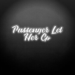 Cover of Passenger Let Her Go