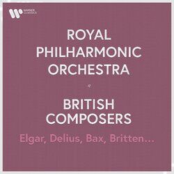 Cover of Royal Philharmonic Orchestra - British Composers. Elgar, Holst, Bax, Delius...