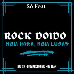 Cover of Nem Hora, Nem Lugar Rock Doido