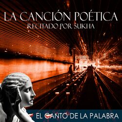 Cover of El Canto de la Palabra, la Canción Poética Recitada por Sukha