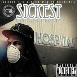 Cover of Sickest Nigga Healthy