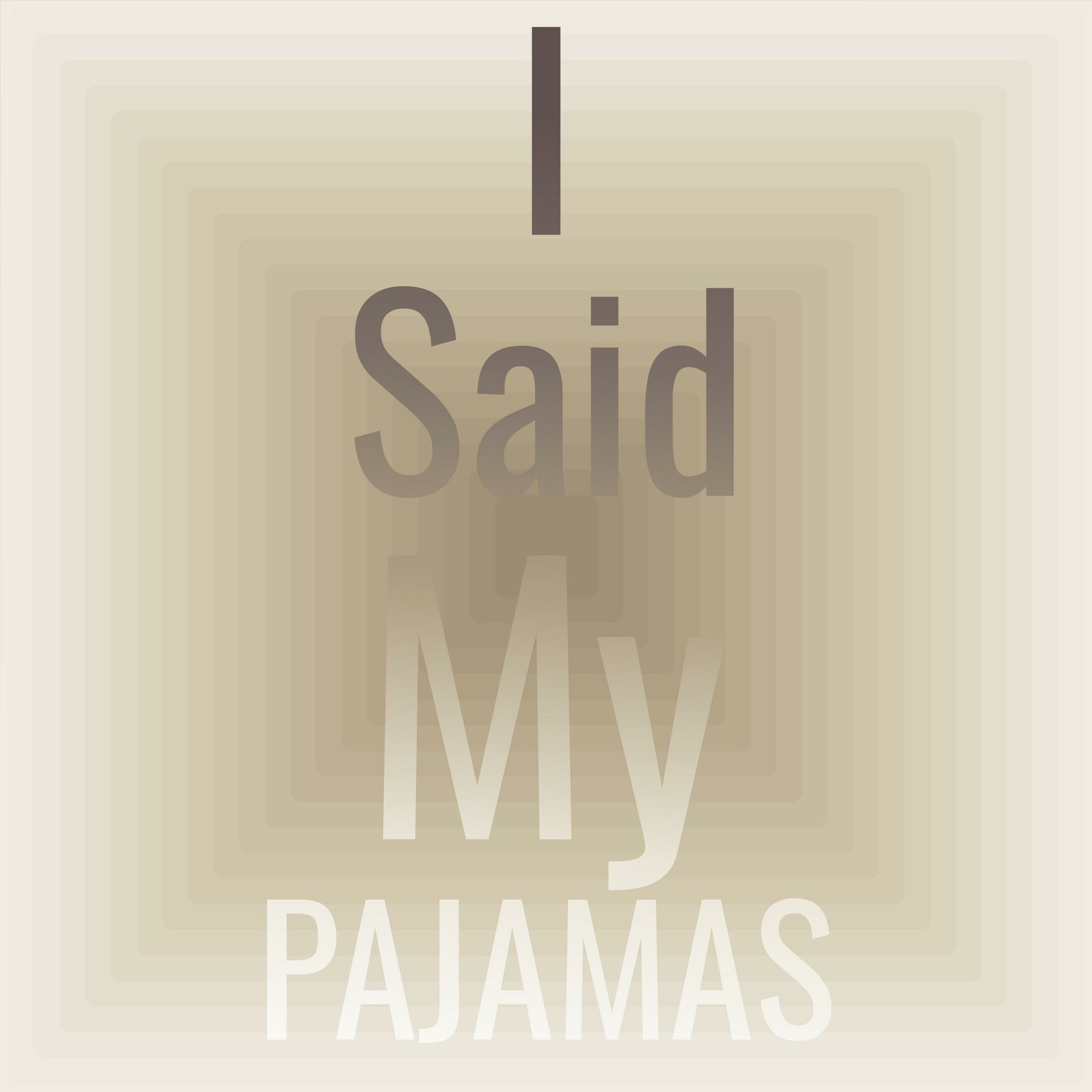 Album cover of I Said My Pajamas