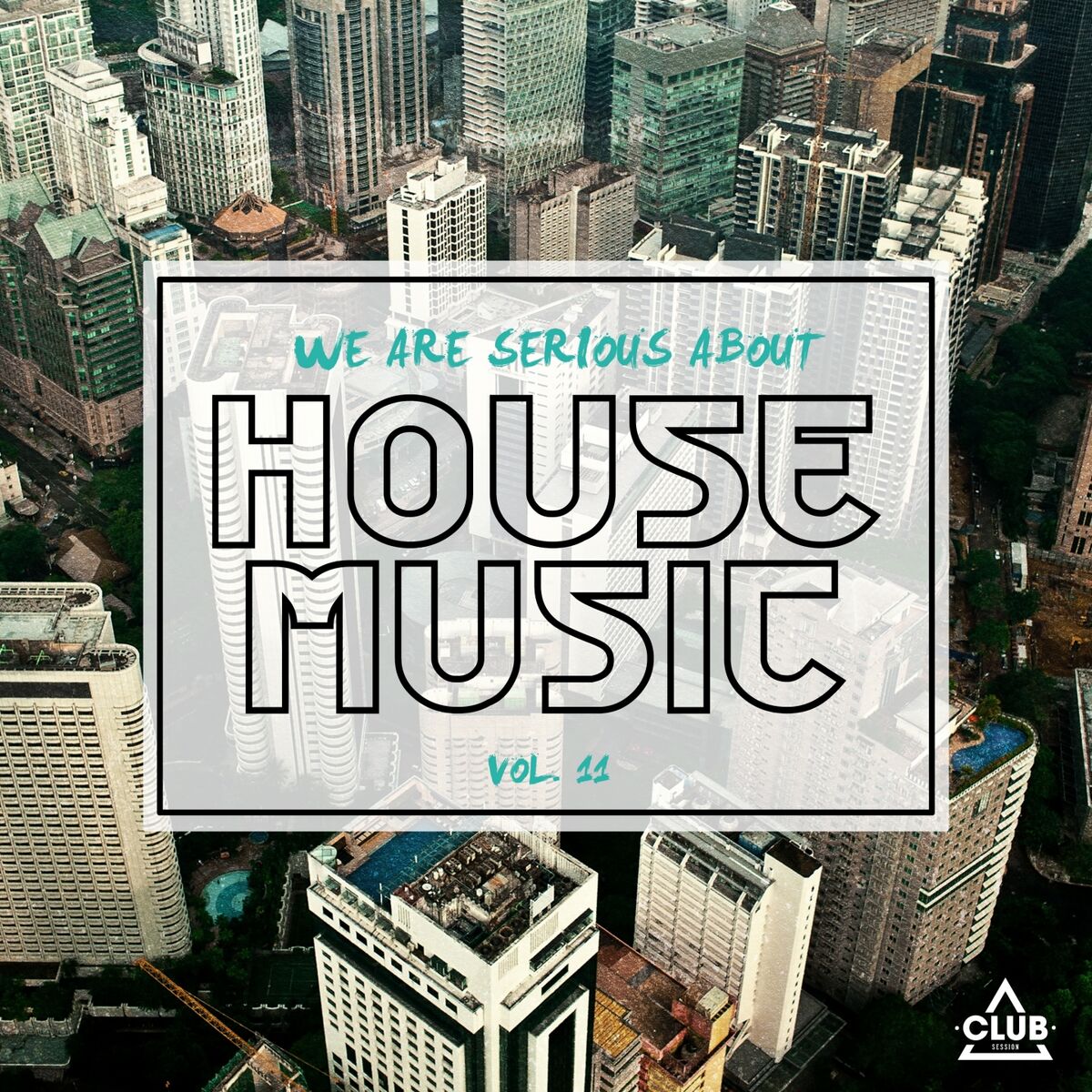 Album cover of We Are Serious About House Music, Vol. 11