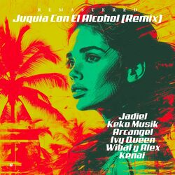 Cover of Juquia Con el Alcohol (Remix)