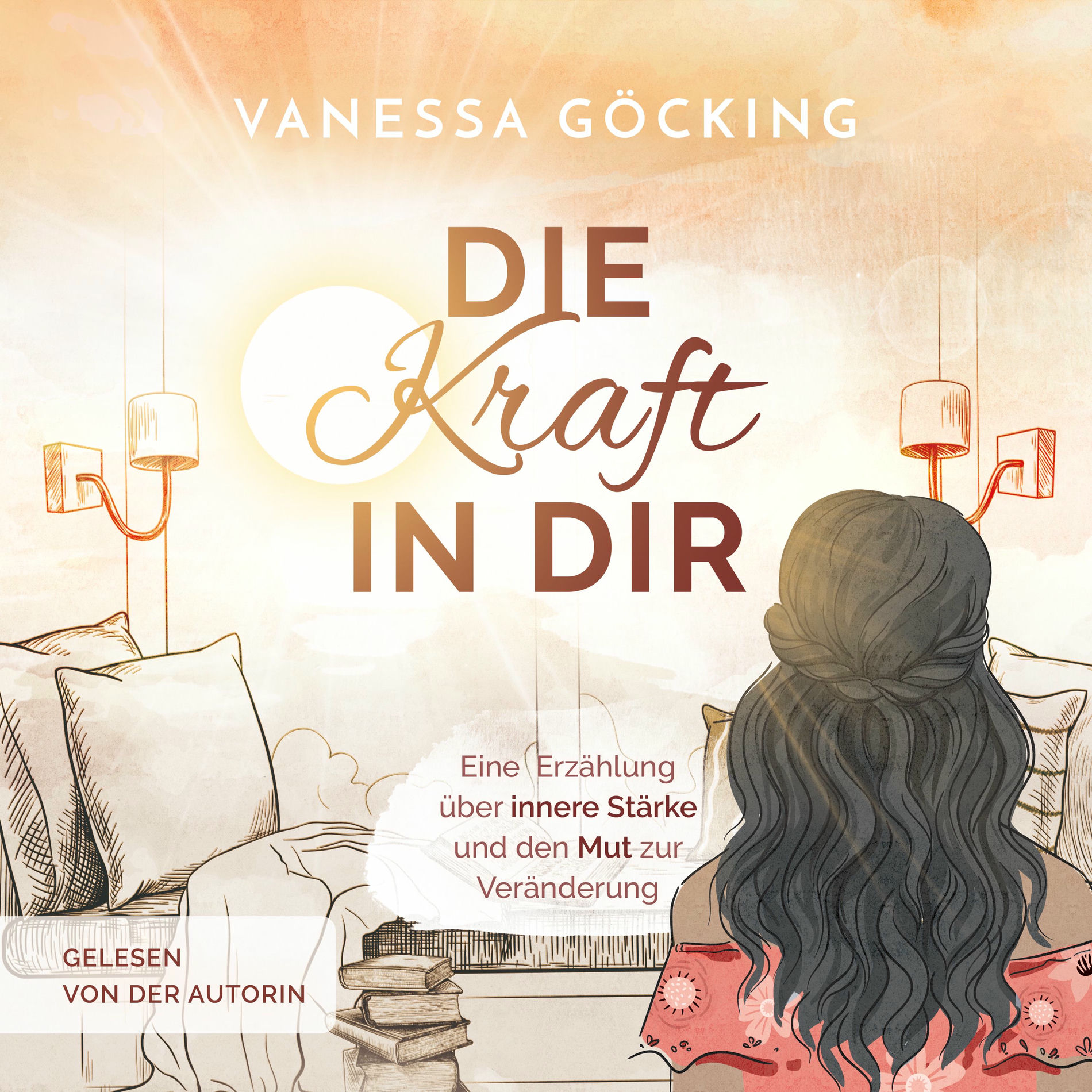 Album cover of Die Kraft in dir (Eine Erzählung über innere Stärke und den Mut zur Veränderung)