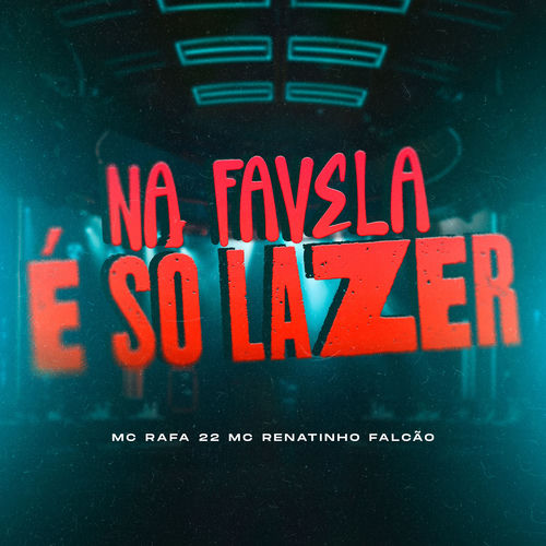 NA FAVELA É SÓ LAZER